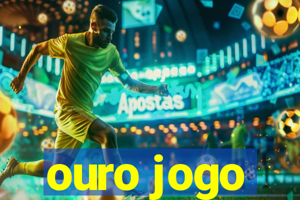 ouro jogo