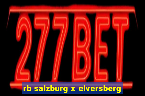 rb salzburg x elversberg