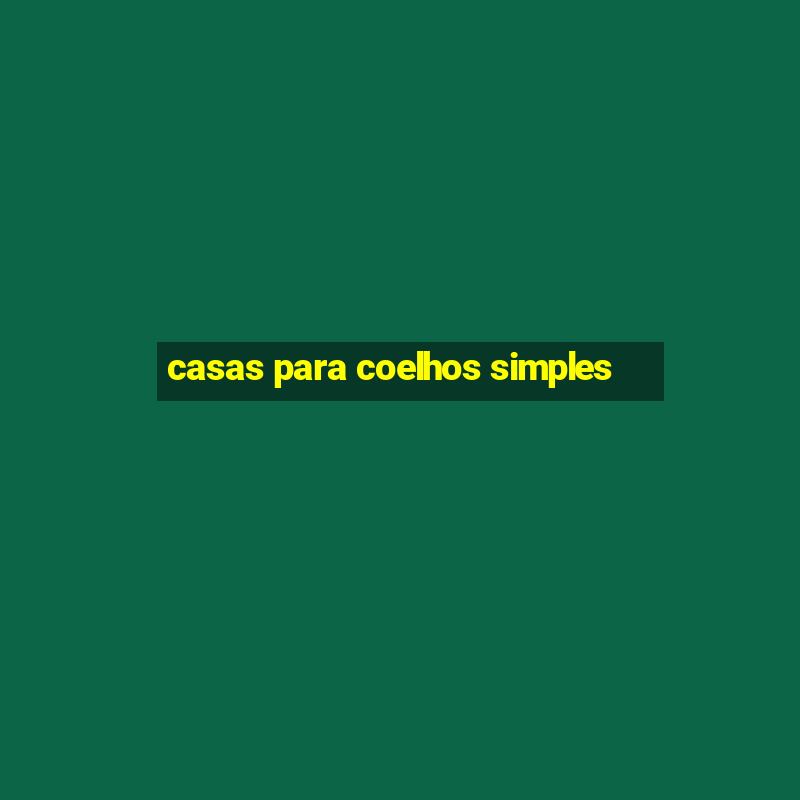 casas para coelhos simples