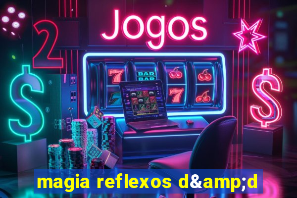 magia reflexos d&d