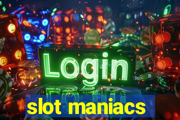 slot maniacs