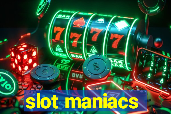 slot maniacs