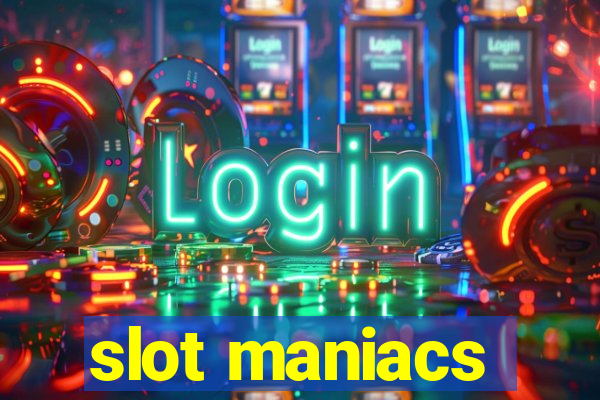 slot maniacs