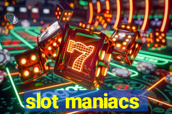 slot maniacs