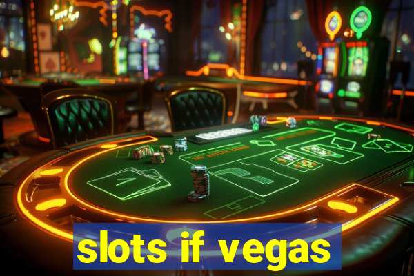 slots if vegas