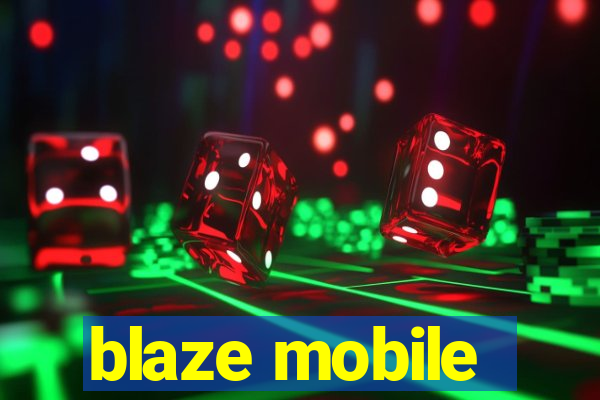 blaze mobile