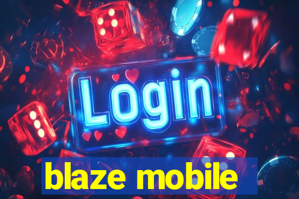 blaze mobile