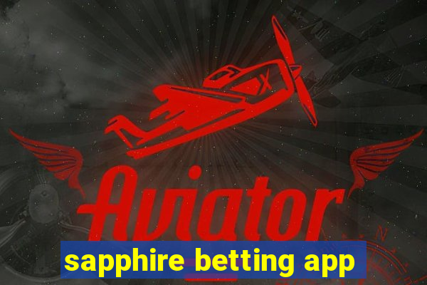 sapphire betting app