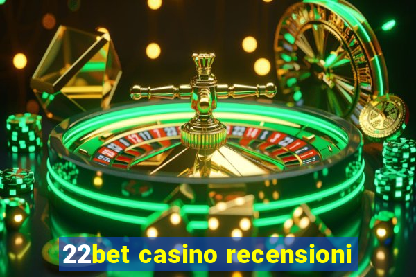 22bet casino recensioni