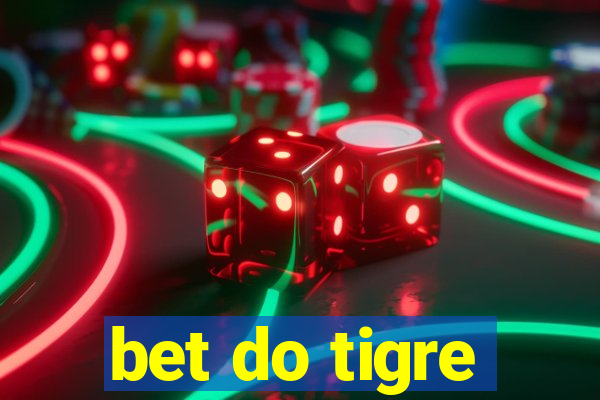 bet do tigre