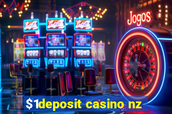 $1deposit casino nz