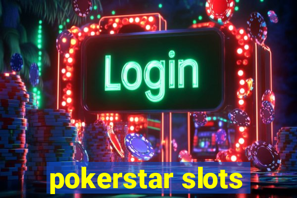 pokerstar slots