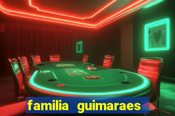 familia guimaraes na bahia