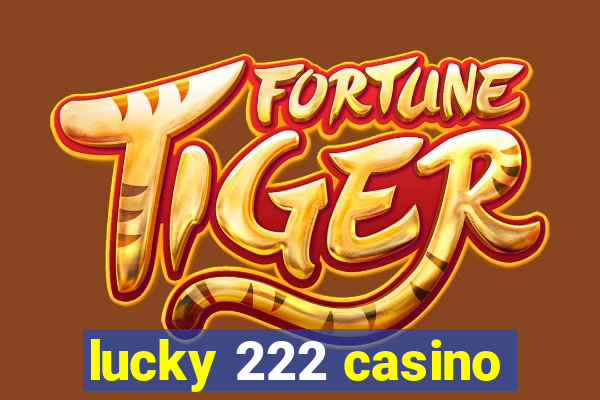 lucky 222 casino