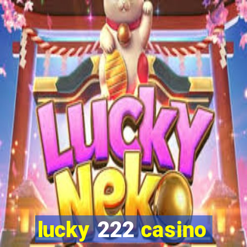 lucky 222 casino