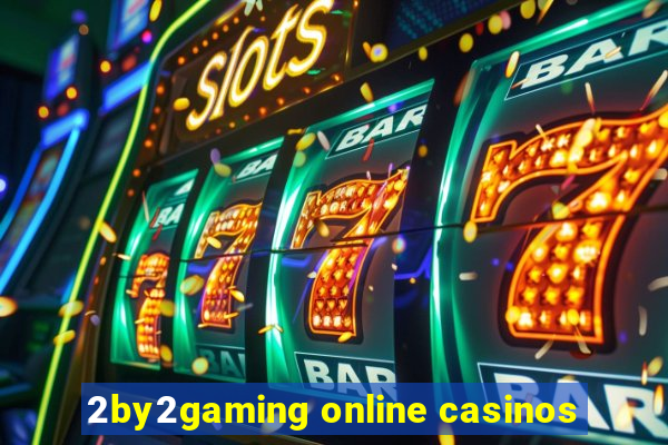 2by2gaming online casinos