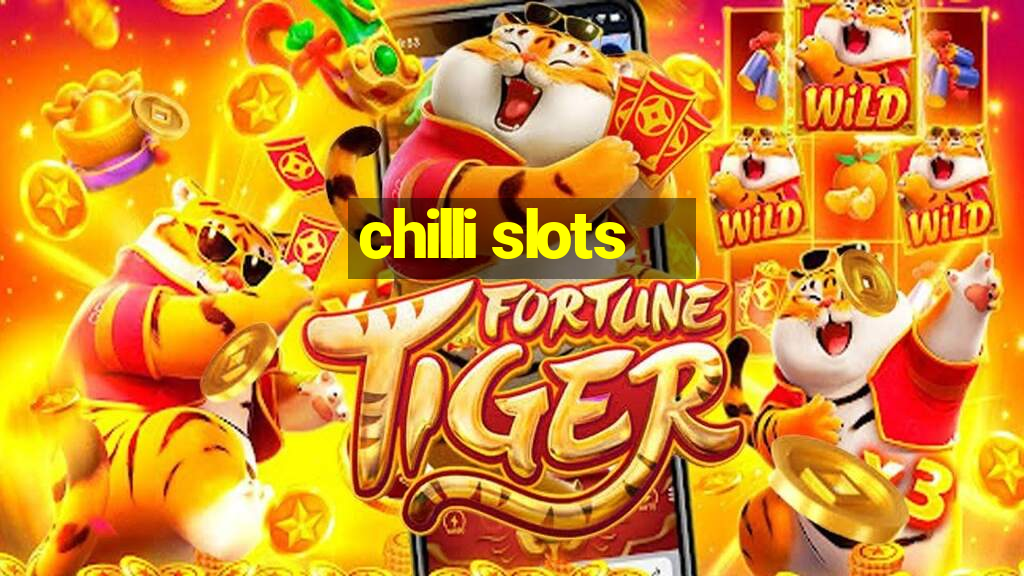 chilli slots