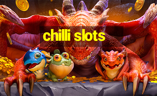 chilli slots