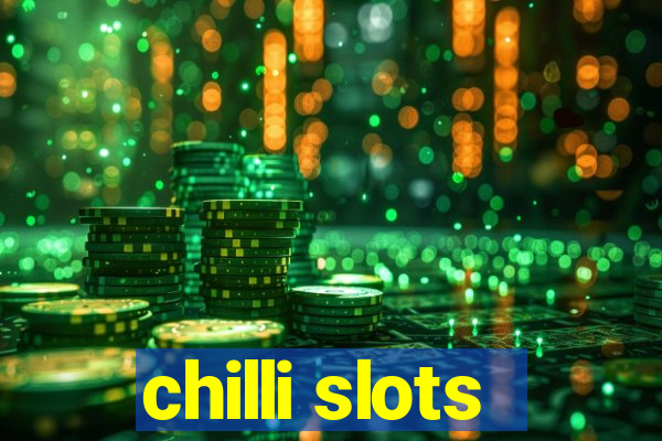 chilli slots