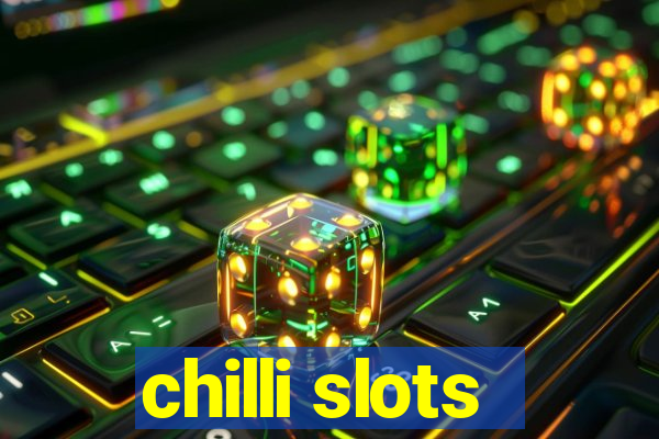 chilli slots