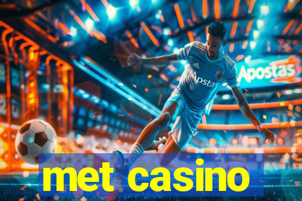 met casino