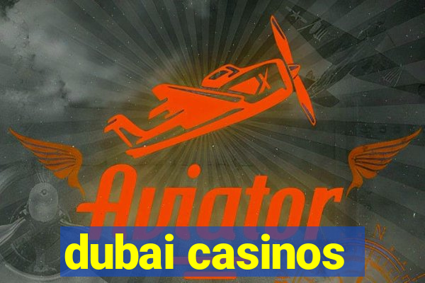 dubai casinos