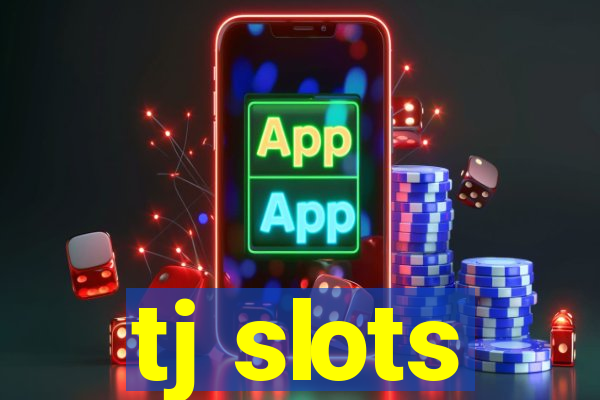 tj slots