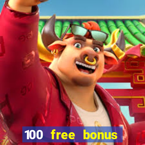 100 free bonus casino no deposit philippines real money