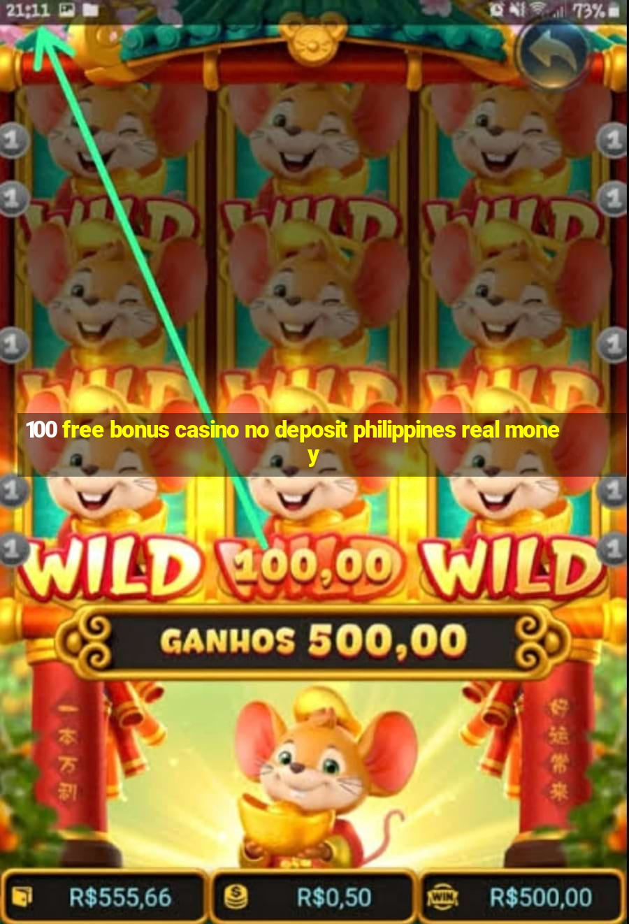 100 free bonus casino no deposit philippines real money