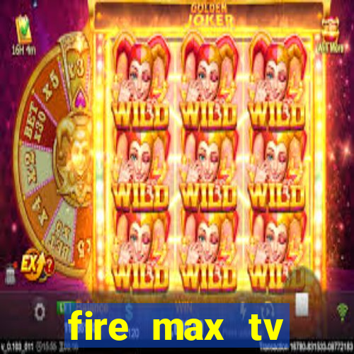 fire max tv futebol ao vivo 2023