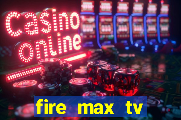 fire max tv futebol ao vivo 2023