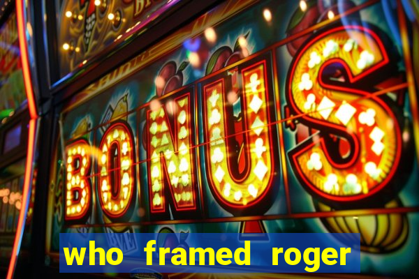 who framed roger rabbit the movie