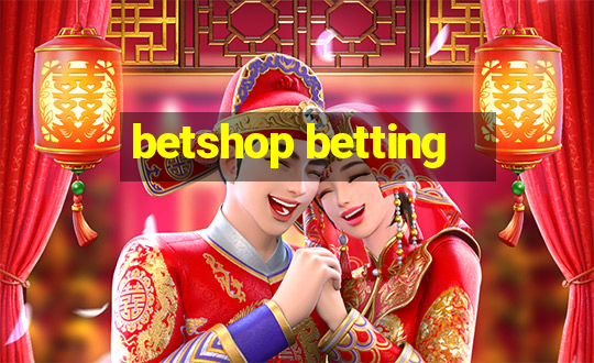 betshop betting