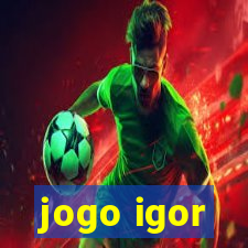 jogo igor