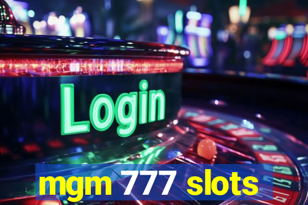 mgm 777 slots