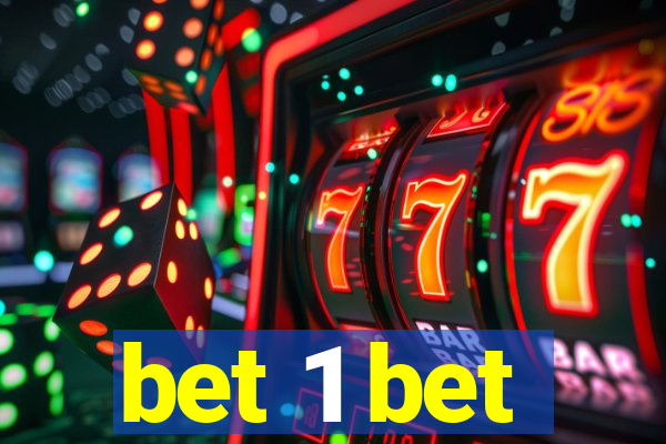 bet 1 bet