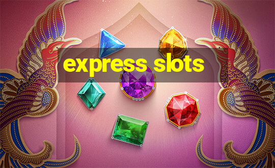 express slots