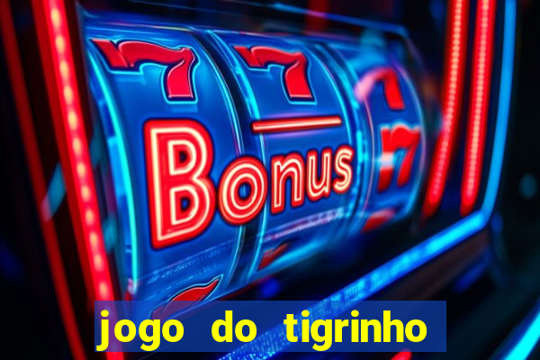 jogo do tigrinho fortune 777