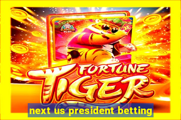 next us president betting