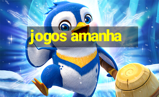 jogos amanha