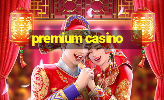 premium casino