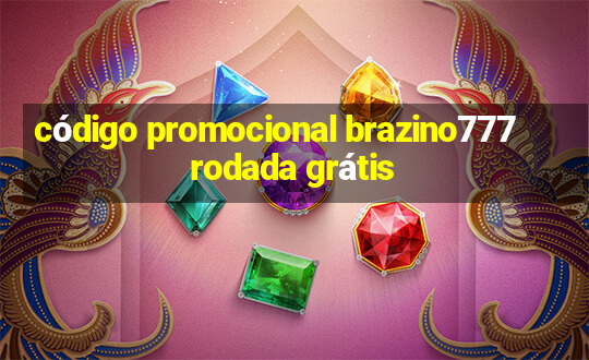 código promocional brazino777 rodada grátis