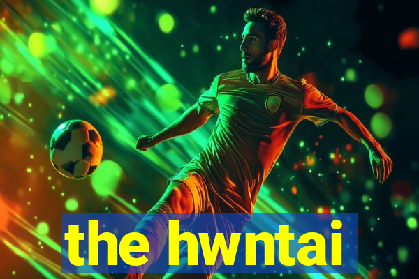 the hwntai