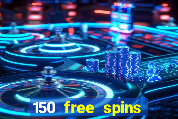 150 free spins online casino