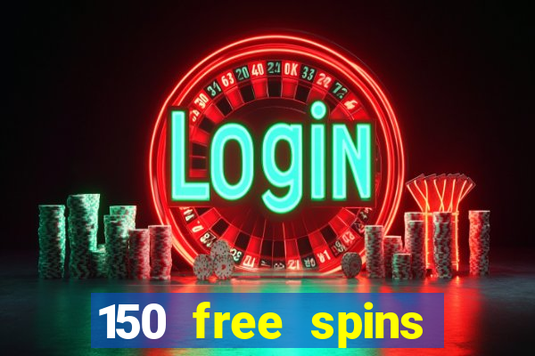 150 free spins online casino