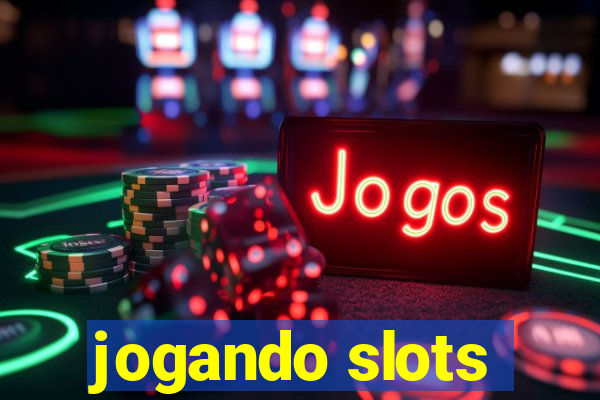 jogando slots