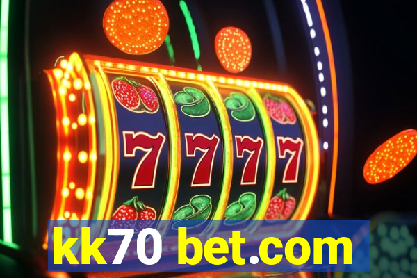 kk70 bet.com