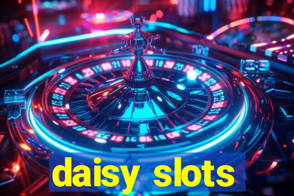 daisy slots