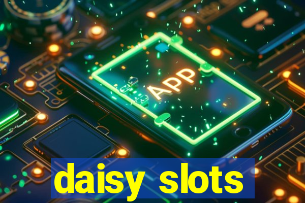 daisy slots