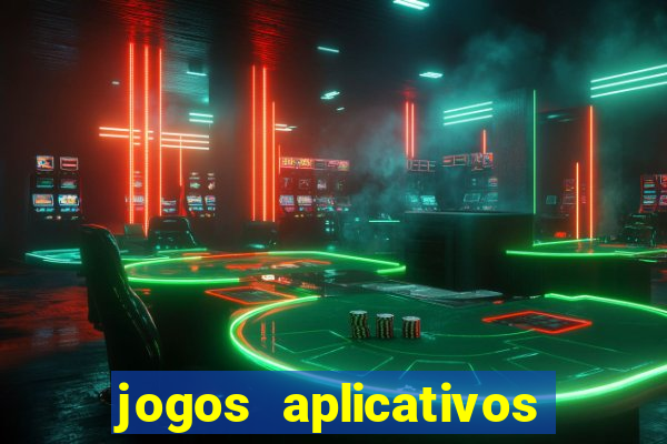 jogos aplicativos para ganhar dinheiro